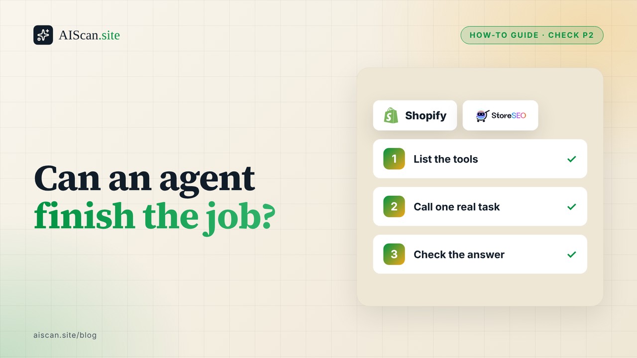 AIScan how-to cover: 'Can an agent finish the job?' with Shopify and StoreSEO logos and three steps: list the tools, call one real task, check the answer.
